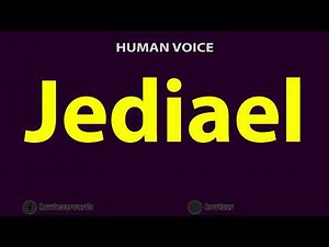 How to Pronounce Jediael