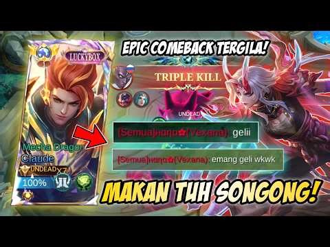 MAKAN TUH SONGONG! EPIC COMEBACK TERGILA! CLAUDE GW DIREMEHIN MUSUH? LANGSUNG GW BUKTIKAN! | MLBB
