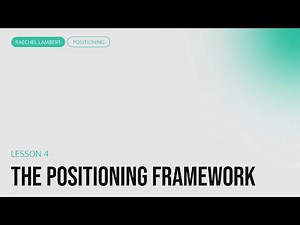 Positioning: The Positioning Framework | B2B Messaging course
