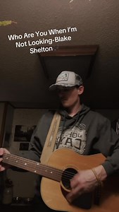 Who Are You When I’m Not Looking-Blake Shelton🎶#newmusic #blakeshelton #countrymusic #fyp #music | Dawson Steagall