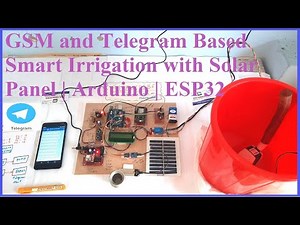 GSM and Telegram Based Smart Irrigation with Solar Panel | Arduino | ESP32