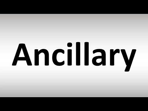 How to Pronounce Ancillary