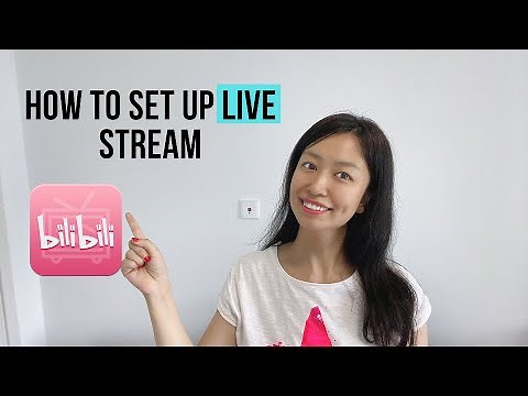 How To Set Up Live Stream On Bilibili in 2021?