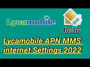 Lycamobile internet Settings |Lycamobile apn settings
