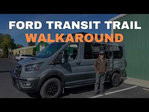 2024 Ford Transit Trail Walkaround: The Ultimate Adventure Van