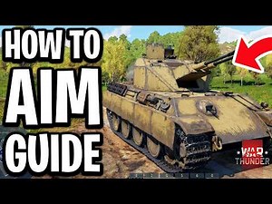 How to Aim in War Thunder - Full Guide