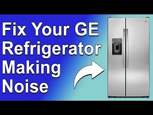 How To Fix GE Refrigerator Making Noise (Why Is Your GE Refrigerator Making Noise? - Quick Fix!)