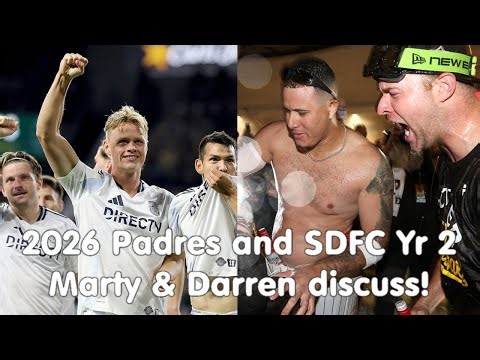 The 2026 Padres and what's next for SDFC in Year 2? Marty Caswell and Darren Smith discuss