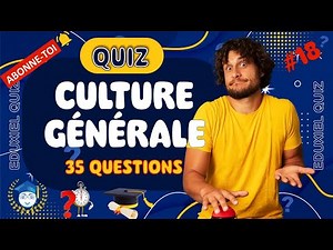 🧠 General Knowledge Quiz – 35 Varied Questions | Episode 18 | In French
