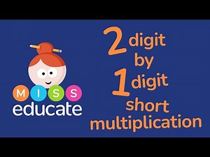 2 Digit By 1 Digit Short Multiplication - Key Stage 2 Maths