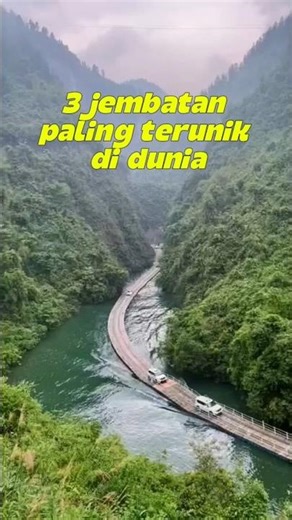 3 Jembatan paling terunik di dunia