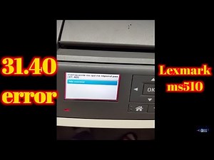 lexmark ms 510 31.40 error cartridge