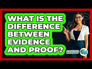 What Is The Difference Between Evidence And Proof?