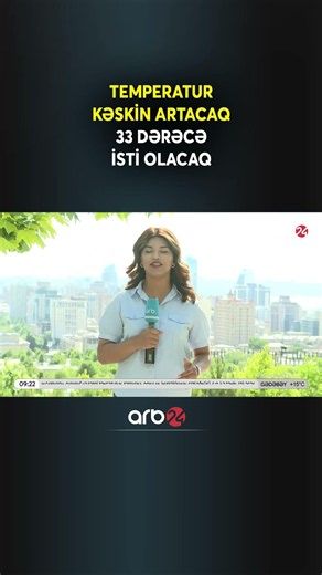 Hava PROQNOZU AÇIQLANDI - 33 dərəcə İSTİ OLACAQ