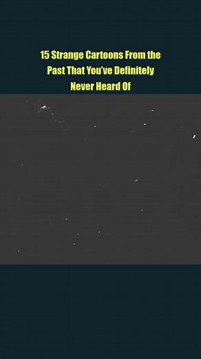 15 Strange Cartoons From the Past That You’ve Definitely Never Heard Of part 1