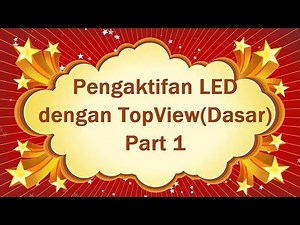 Tutorial Dasar Pengaktifan LED dengan menggunakan Simulator TopView