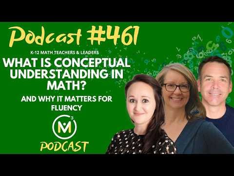 Ep461: What Is Conceptual Understanding in Math? And Why It Matters for Fluency