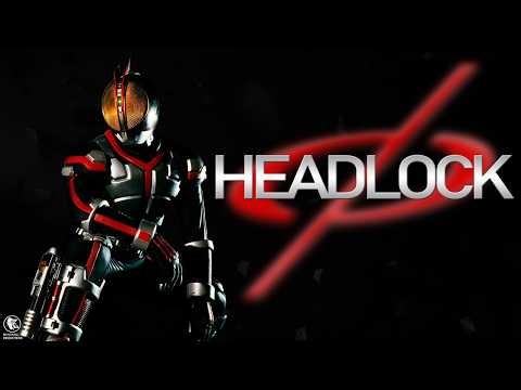 Headlock || Kamen Rider Faiz