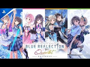 『BLUE REFLECTION Quartet: 少女たちのキセキ』プロモーションムービー