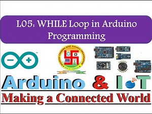 L05: How to use While Loop in Arduino Programming?
