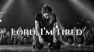 Lord I’m Tired But Don’t Give Up On Me | official Worship Video Chords - ChordU