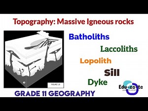 Topography associated with massive igneous rocks - Igneous intrusions grade 11 geography