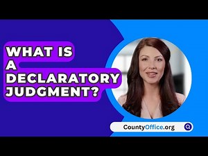 What Is A Declaratory Judgment? - CountyOffice.org