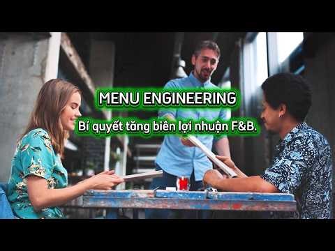 Menu Engineering: Bí quyết sắp xếp thực đơn giúp tăng biên lợi nhuận F&B.