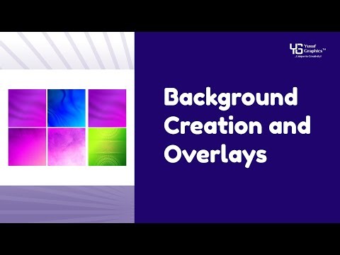 A Quick Guide on BACKGROUND CREATION AND OVERLAY