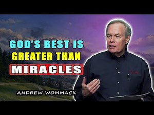 Don’t Settle for Miracles – Live in God’s Best 🕊️ Andrew Wommack