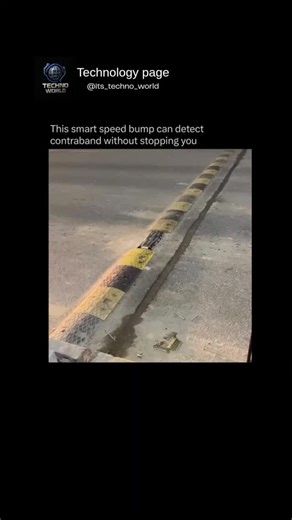 It's Techno World on Instagram: "This smart speed bump is revolutionizing security on the roads! 🚀 Imagine cruising over a speed bump and, without even slowing down, advanced sensors and AI technology scan your vehicle for hidden contraband, weapons, or illegal substances. The innovative system uses non‑intrusive inspection methods like millimeter‑wave imaging or advanced vibration analysis to peek inside cars in real time, keeping traffic flowing while boosting safety and enforcement. It’s a g