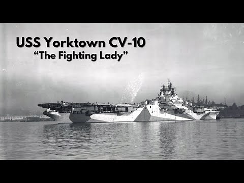 USS Yorktown CV 10 - "The Fighting Lady"