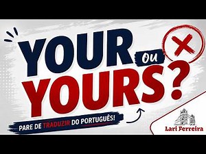🎯 YOUR ou YOURS? Nunca mais erre isso!
