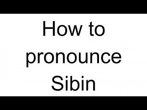 How to Pronounce Sibin (Serbian)
