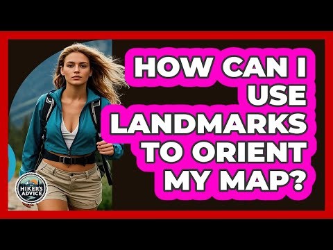 How Can I Use Landmarks To Orient My Map?
