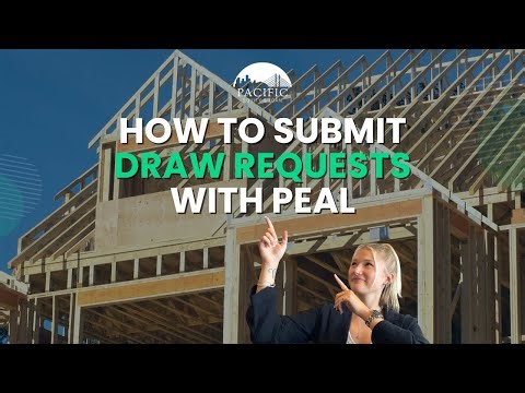 How to Submit Draw Requests with Pacific Equity & Loan