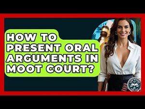 How To Present Oral Arguments In Moot Court? - Law School Prep Hub