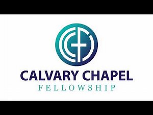 Calvary Chapel Fellowship - Live Stream