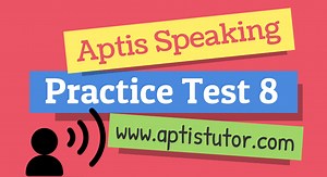 Aptis Speaking Practice Test 8 - Aptis Tutor - Exam-style Practice Video