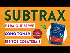 SUBTRAX: Treats pneumonia, urinary tract infections, and other bacterial diseases.