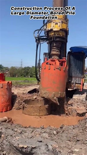 Construction Process Of A Large Diameter Bored Pile Foundation