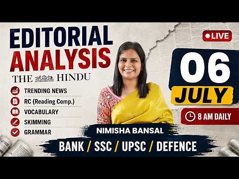 The Hindu Editorial Analysis | 06 July 2026 | Nimisha Bansal | Vocab, Grammar, Reading + Skimming