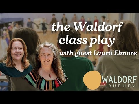 Bringing the Waldorf Class Play to Life