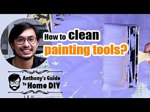 How to clean painting tools?| Anthony's Guide to Home DIY