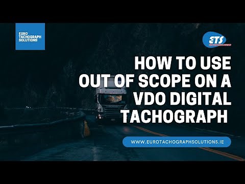 How to use the Out Of Scope option on a VDO Tachograph