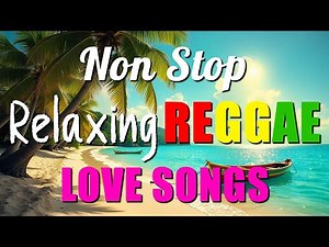 New Best Relaxing Nonstop Reggae Remix 💕 Best Of English Reggae Love Songs 💕 Reggae Music Mix 2025