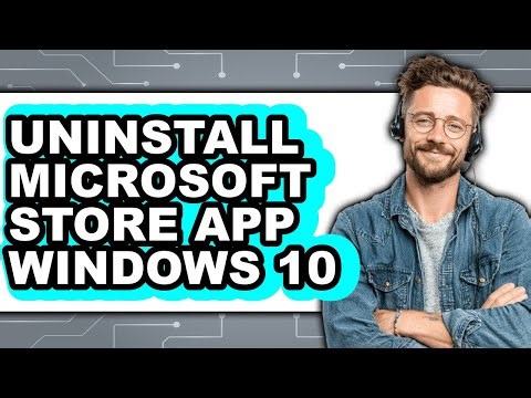 How to Uninstall Microsoft Store App Windows 10 - Easy Guide