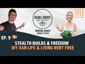 Stealth Builds & Freedom: The Nomad Brad Story of DIY Van Life, Tiny Home Hacks & Living Rent-Free
