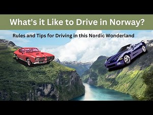 What's it Like to Drive in Norway? Rules and Tips to Drive in this Nordic Wonderland!
