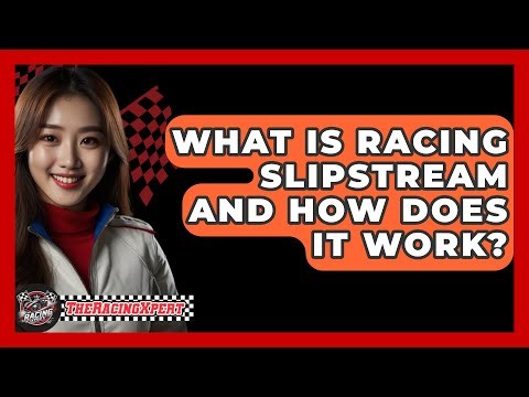 What Is Racing Slipstream And How Does It Work? - The Racing Xpert
